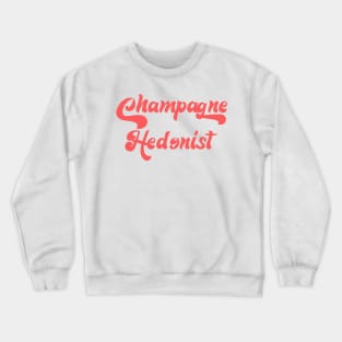 CHAMPAGNE HEDONIST Crewneck Sweatshirt